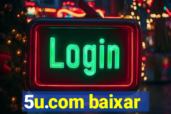 5u.com baixar